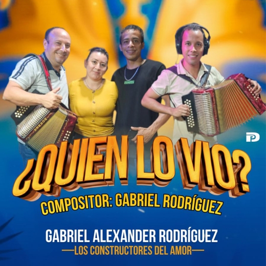 Quien Lo Vio - Gabriel Alexander Rodríguez ( los Constructores del Amor)